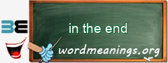 WordMeaning blackboard for in the end